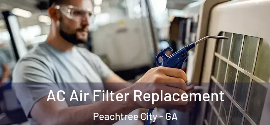  AC Air Filter Replacement Peachtree City - GA
