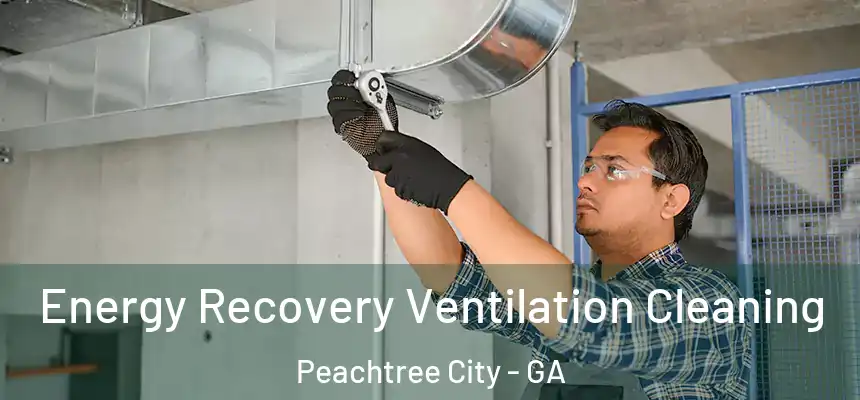  Energy Recovery Ventilation Cleaning Peachtree City - GA